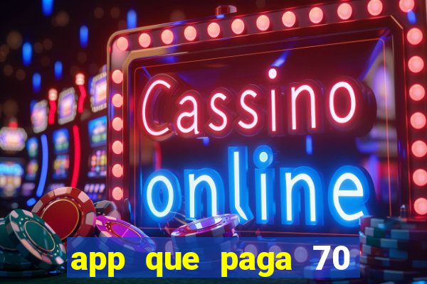 app que paga 70 reais para se cadastrar 2023